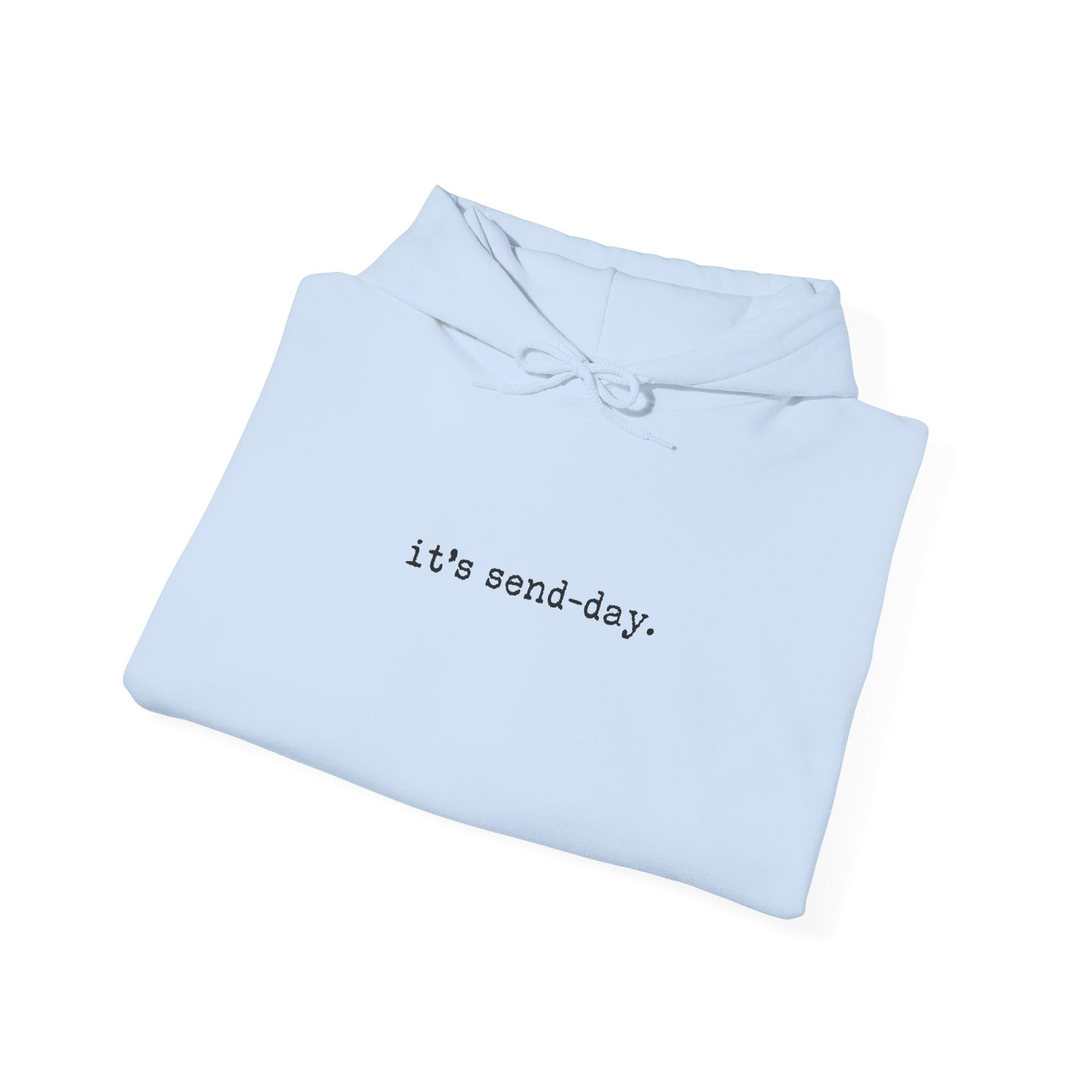 it's send-day Hoodie